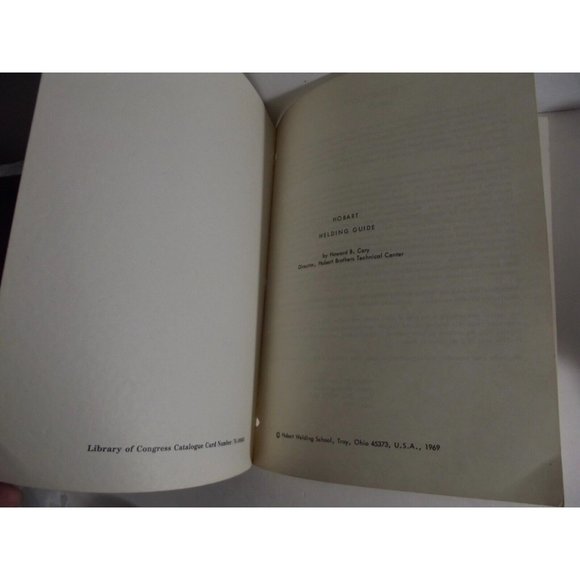 HOBART WELDING GUIDE By Howard B. Cary EW-385 Troy, Ohio 1969 vtg book - Picture 6 of 12